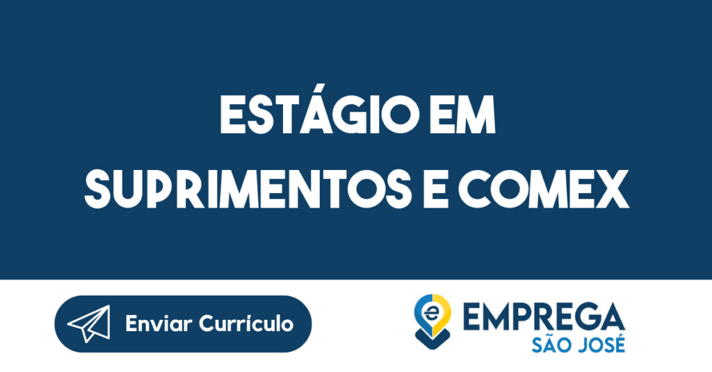 Estágio em Suprimentos e Comex-Jacarei - SP 1