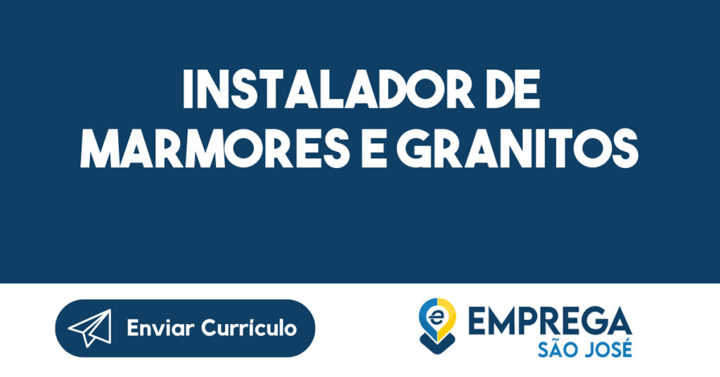 INSTALADOR DE MARMORES E GRANITOS-São José dos Campos - SP 1