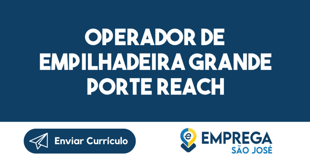 Operador de Empilhadeira Grande Porte Reach Stacker-São José dos Campos - SP 1 Operador de Empilhadeira Grande Porte Reach Stacker-São José dos Campos - SP 1