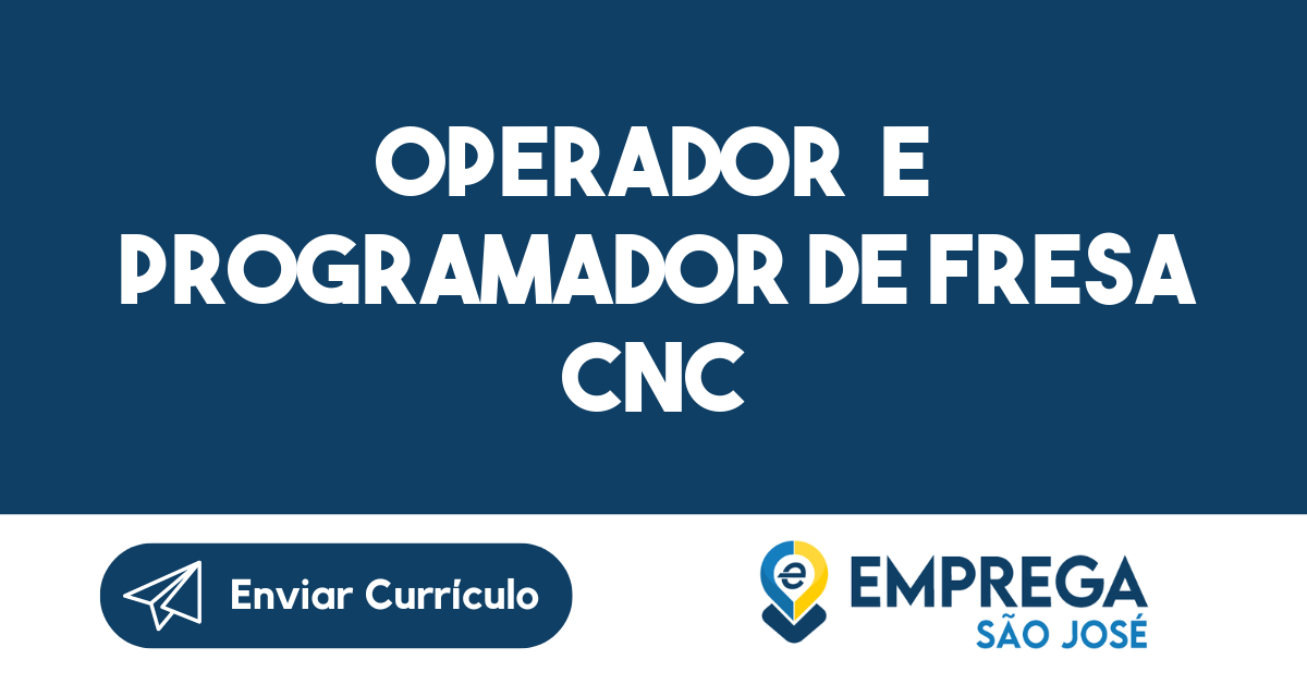 Operador e programador de fresa CNC-São José dos Campos - SP 267