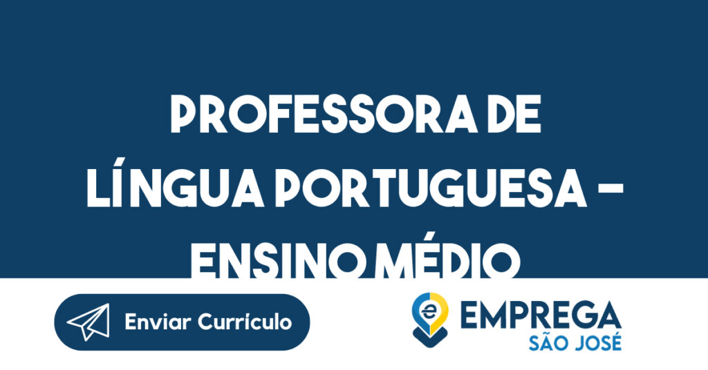 Professora de Língua Portuguesa - Ensino Médio-São José dos Campos - SP 1