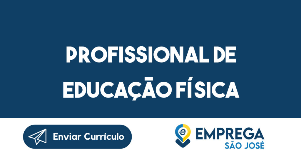 Profissional de Educação Física-São José dos Campos - SP 1 Profissional de Educação Física-São José dos Campos - SP 1