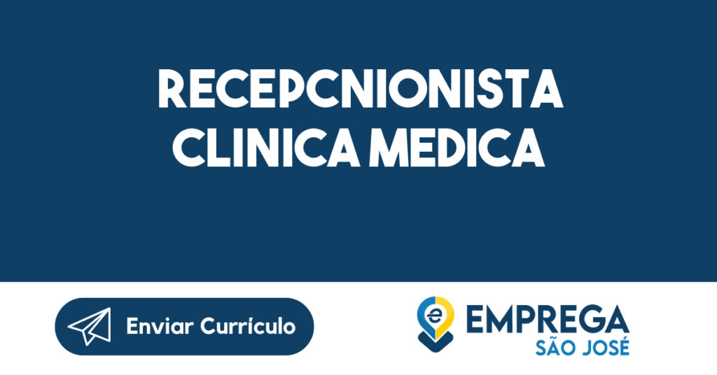 RECEPCNIONISTA CLINICA MEDICA-São José dos Campos - SP 1