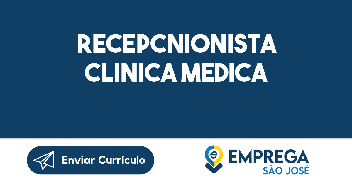 RECEPCNIONISTA CLINICA MEDICA-São José dos Campos - SP 3