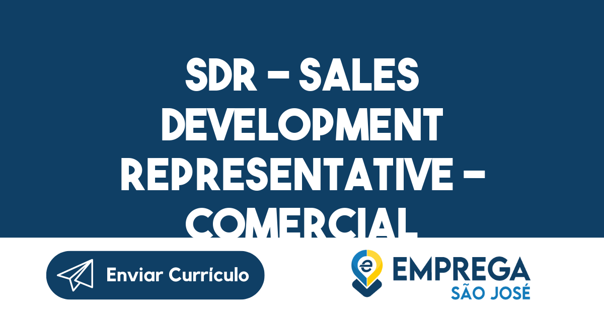 SDR - Sales Development Representative - COMERCIAL-São José dos Campos - SP 5