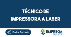 Técnico de Impressora a Laser-São José dos Campos - SP 8