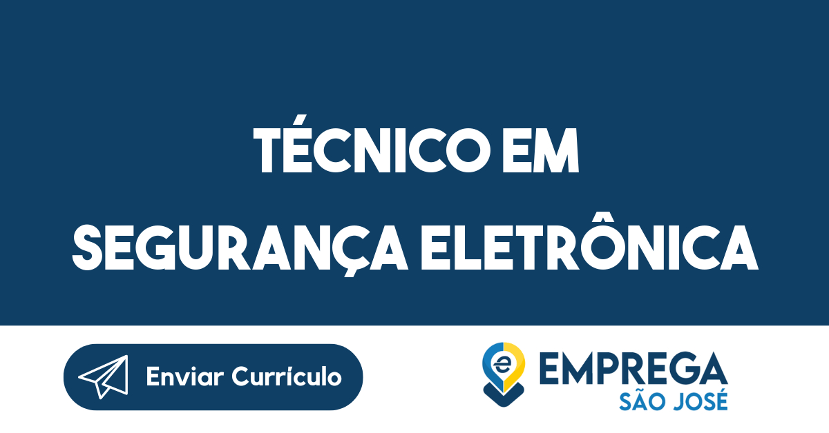 Técnico em Segurança Eletrônica-São José dos Campos - SP 1