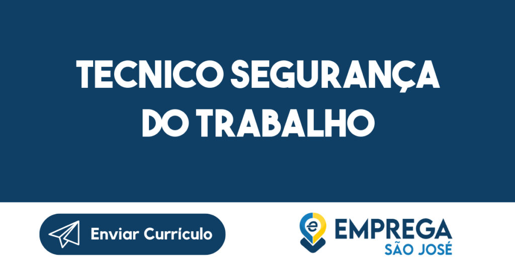 TECNICO SEGURANÇA DO TRABALHO-São José dos Campos - SP 1