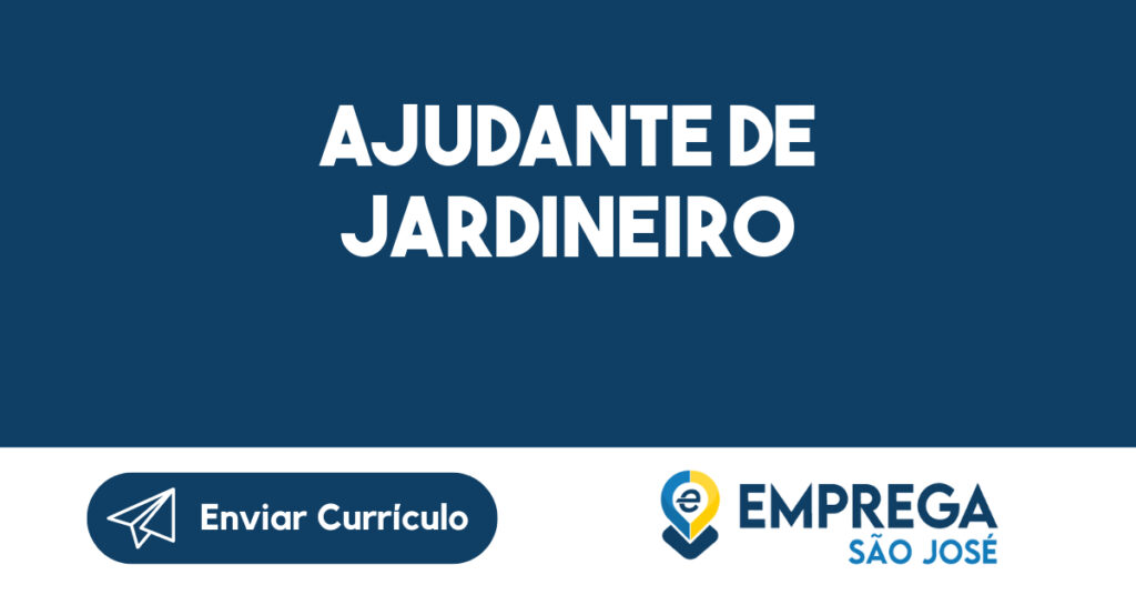 AJUDANTE DE JARDINEIRO-São José dos Campos - SP 1