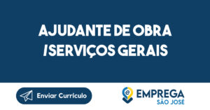 AJUDANTE DE OBRA /SERVIÇOS GERAIS-São José dos Campos - SP 6