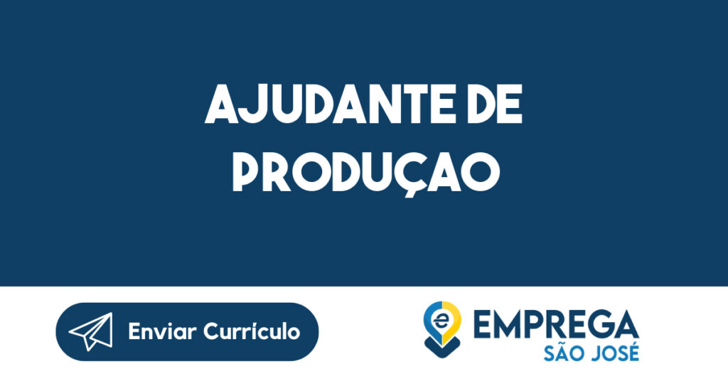 AJUDANTE DE PRODUÇAO 1