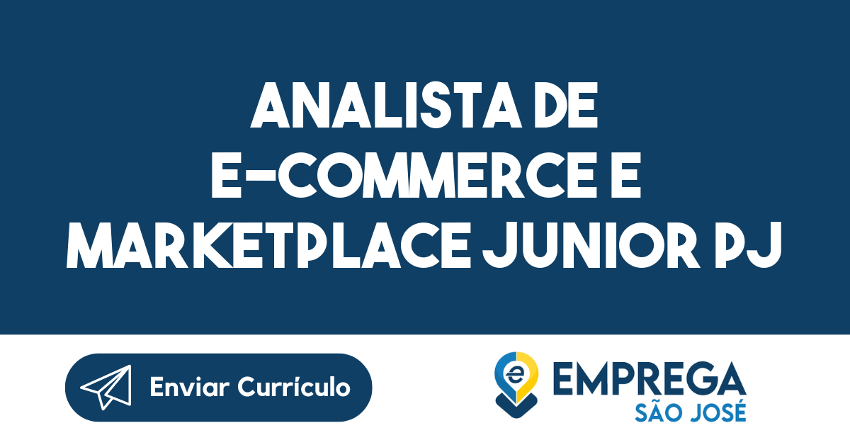 Analista De E-Commerce e Marketplace Junior PJ-São José dos Campos - SP 141