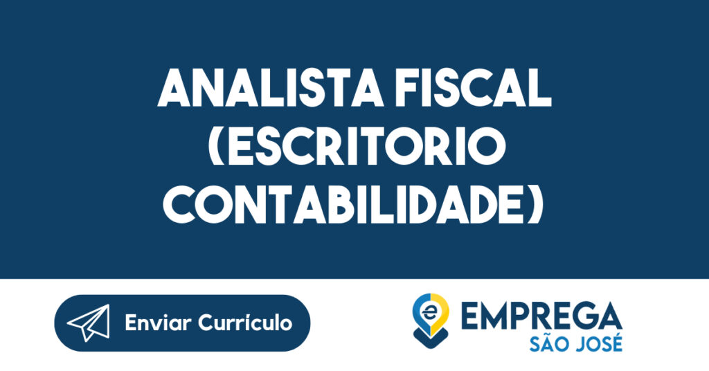 ANALISTA FISCAL (ESCRITORIO CONTABILIDADE)-São José dos Campos - SP 1