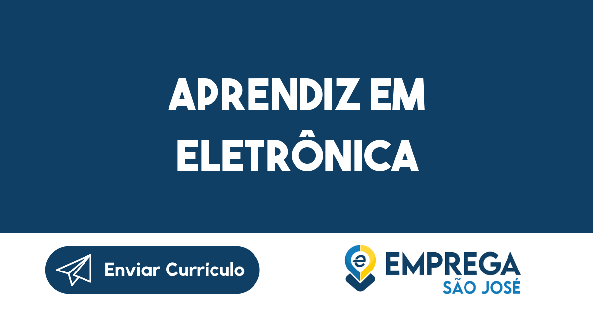 Aprendiz em Eletrônica-São José dos Campos - SP 361
