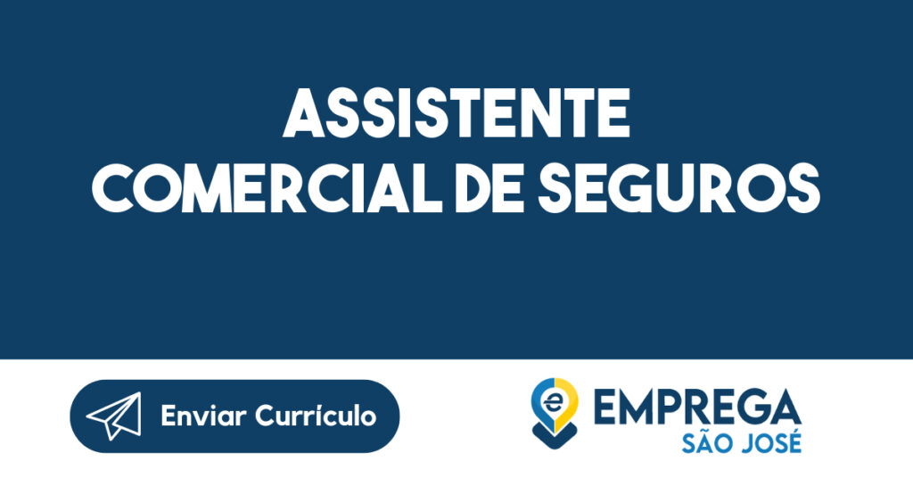 ASSISTENTE COMERCIAL DE SEGUROS-São José dos Campos - SP 1