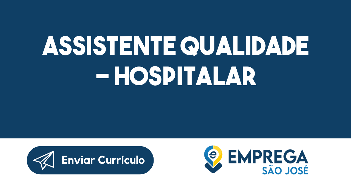 ASSISTENTE QUALIDADE - HOSPITALAR-São José dos Campos - SP 173