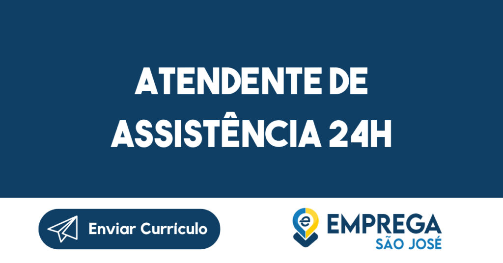 Atendente de Assistência 24h-São José dos Campos - SP 1