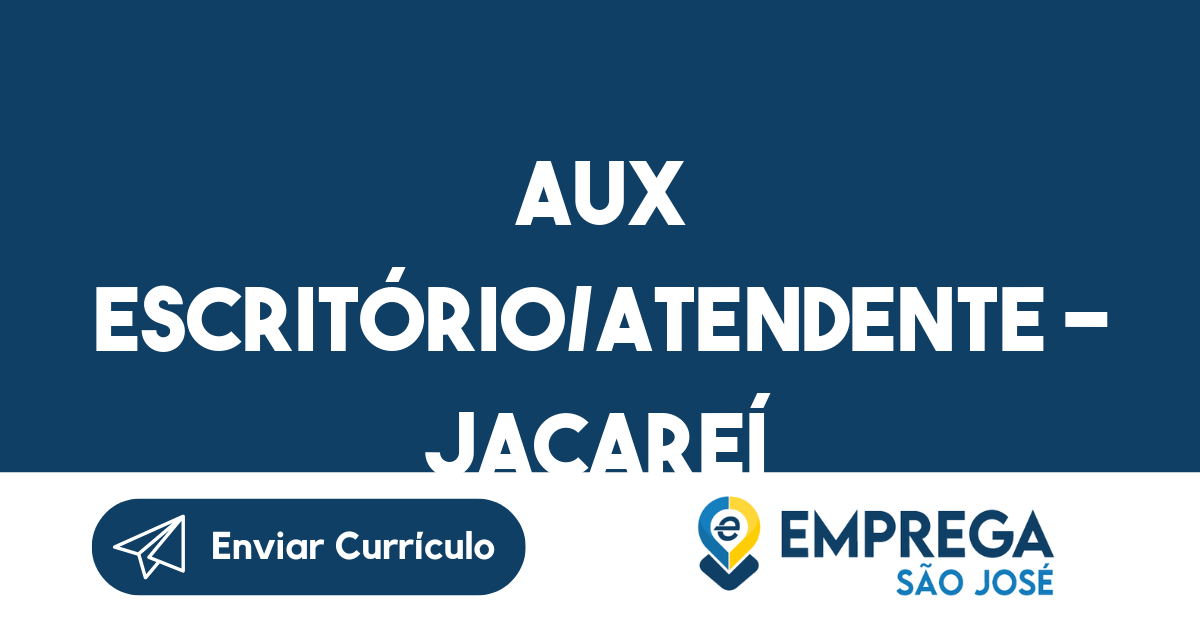 AUX ESCRITÓRIO/ATENDENTE - JACAREÍ-Jacarei - SP 93