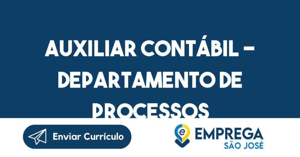 Auxiliar Contábil - Departamento de Processos-São José dos Campos - SP 1