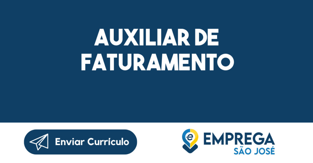 Auxiliar de Faturamento-Jacarei - SP 1 Auxiliar de Faturamento-Jacarei - SP 1