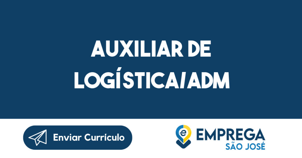 Auxiliar de logística/adm-São José dos Campos - SP 1