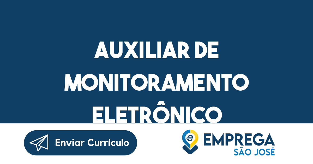 Auxiliar de Monitoramento Eletrônico-São José dos Campos - SP 5