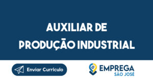 Auxiliar de produção industrial-São José dos Campos - SP 2