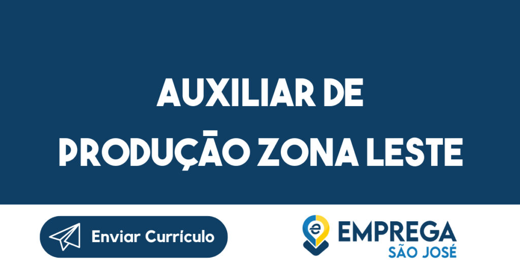 Auxiliar de produção zona leste-São José dos Campos - SP 1