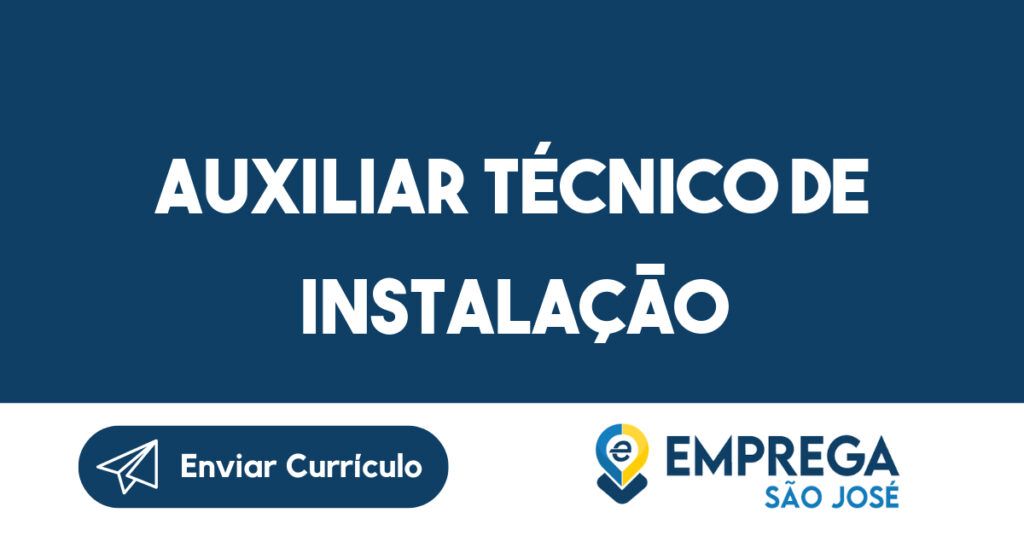 Auxiliar Técnico de Instalação-Jacarei - SP 1