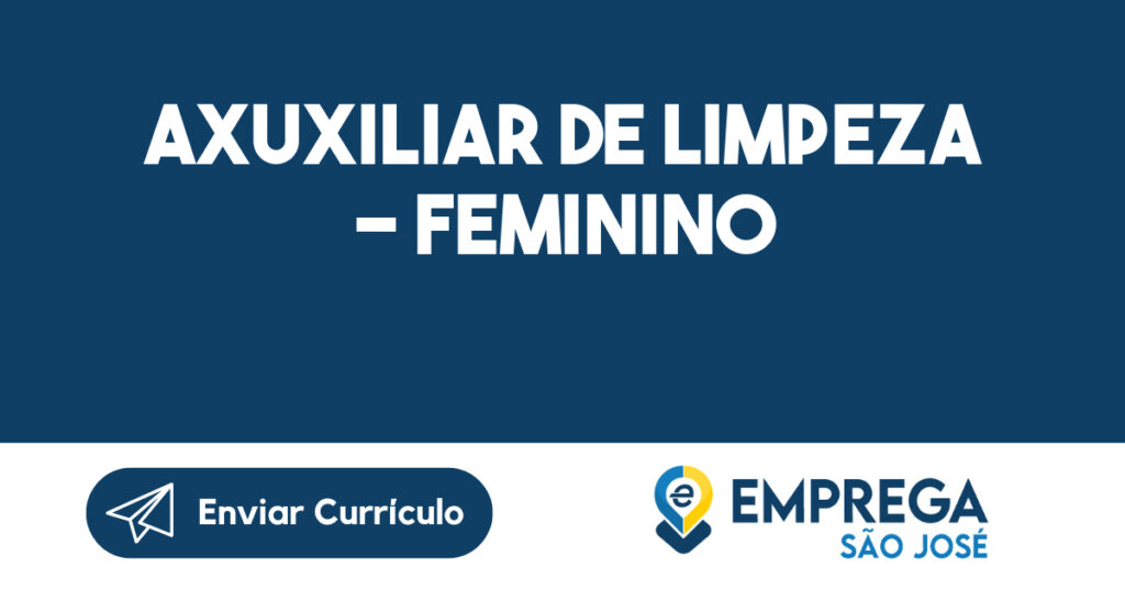 AXUXILIAR DE LIMPEZA - FEMININO-São José dos Campos - SP 1