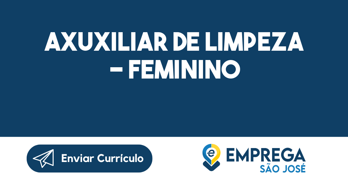 AXUXILIAR DE LIMPEZA - FEMININO-São José dos Campos - SP 3