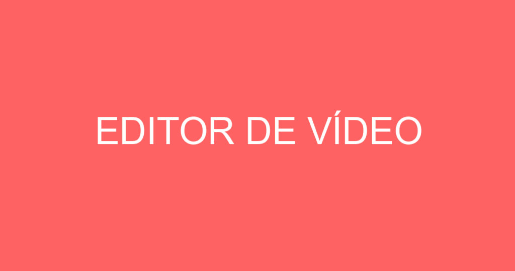 EDITOR DE VÍDEO 1