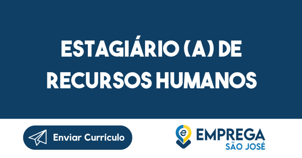 Estagiário (a) de Recursos Humanos-São José dos Campos - SP 1