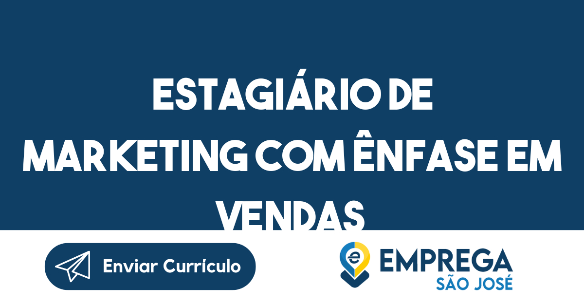 Estagiário de Marketing com ênfase em vendas-São José dos Campos - SP 191