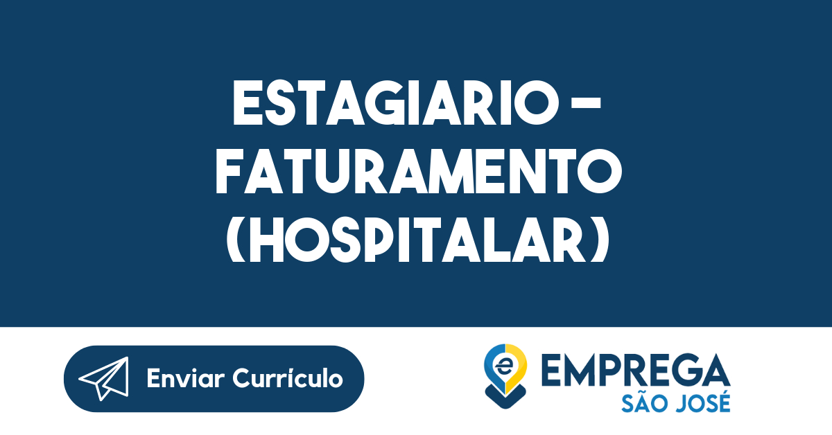 ESTAGIARIO - FATURAMENTO (HOSPITALAR)-São José dos Campos - SP 3