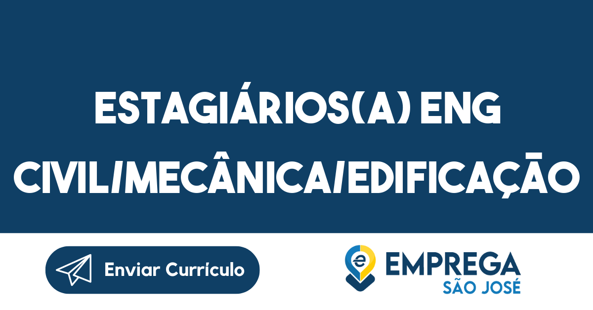 Estagiários(a) Eng Civil/Mecânica/Edificação-São José dos Campos - SP 3