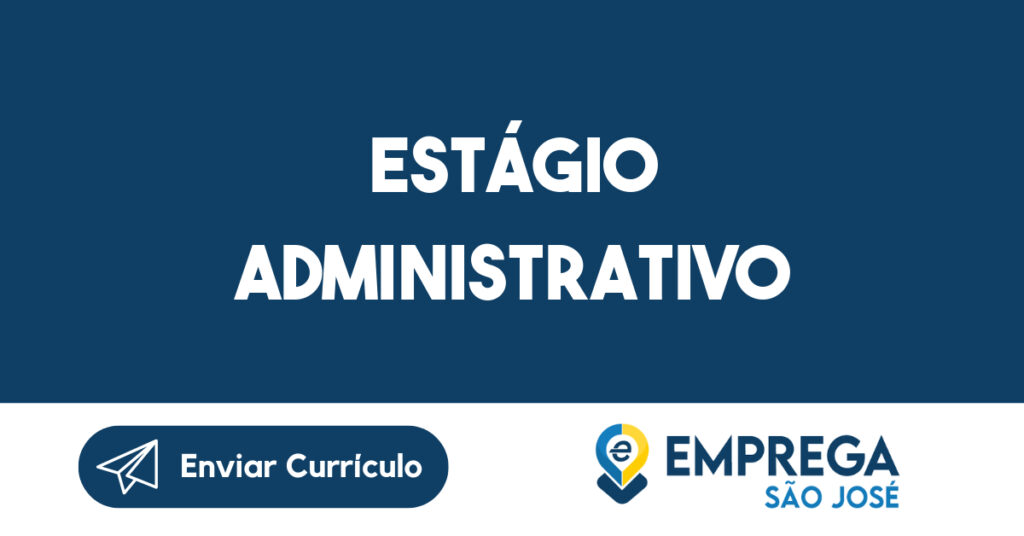 Estágio Administrativo-São José dos Campos - SP 1 Estágio Administrativo-São José dos Campos - SP 1