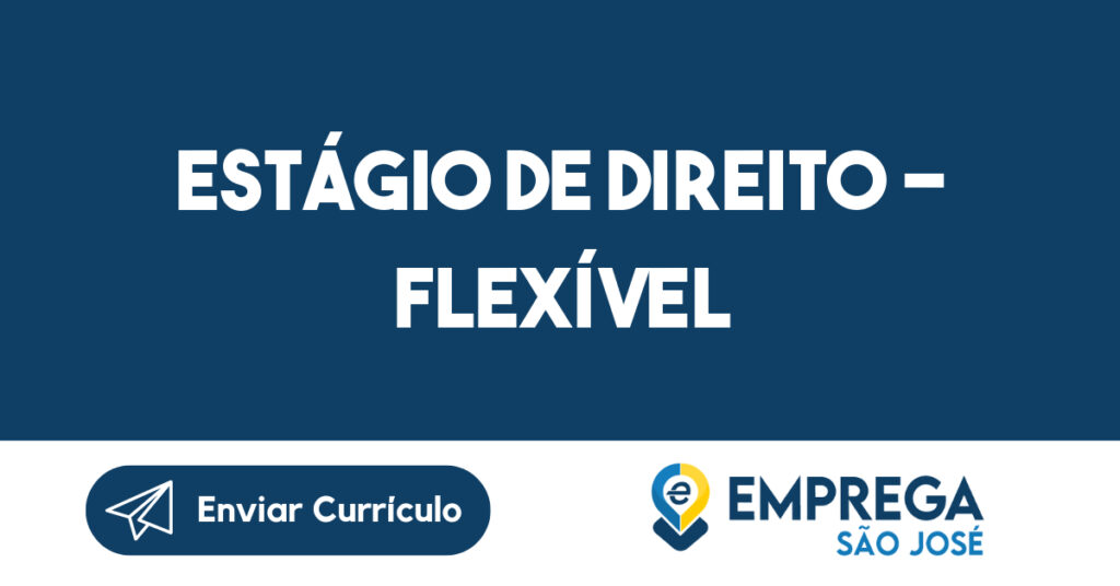 Estágio de Direito - Flexível-São José dos Campos - SP 1