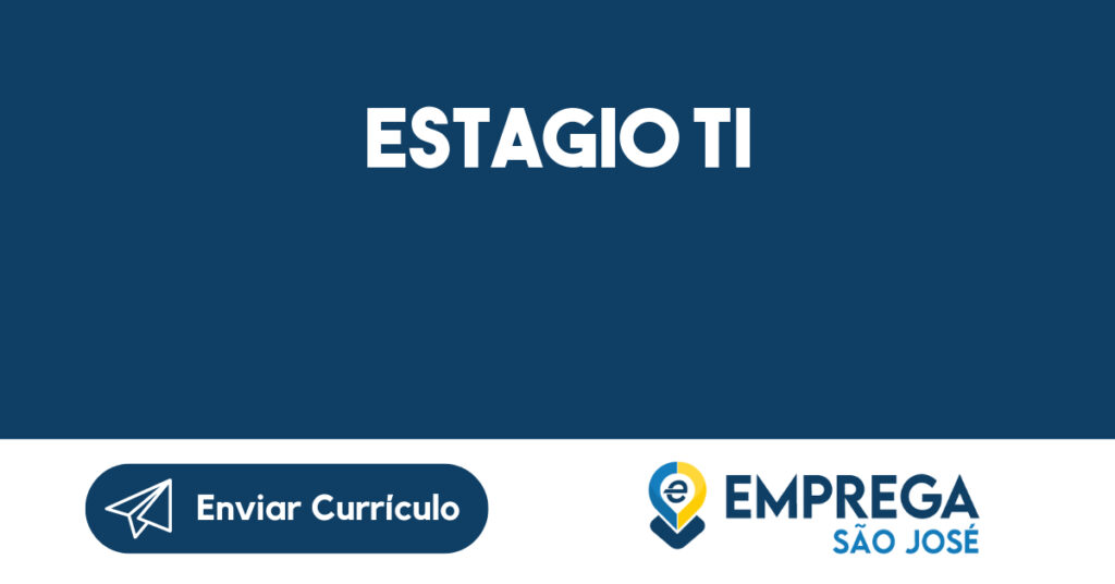 estagio Ti-São José dos Campos - SP 1 estagio Ti-São José dos Campos - SP 1