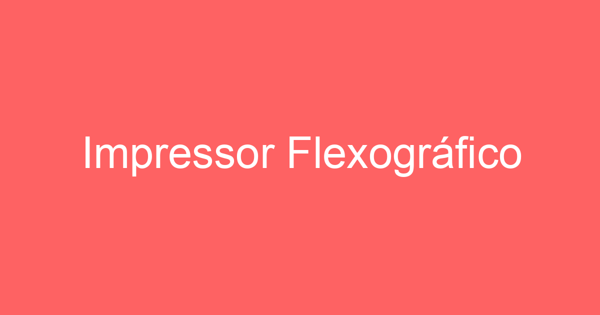 Impressor Flexográfico 99