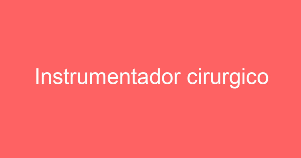Instrumentador cirurgico 1