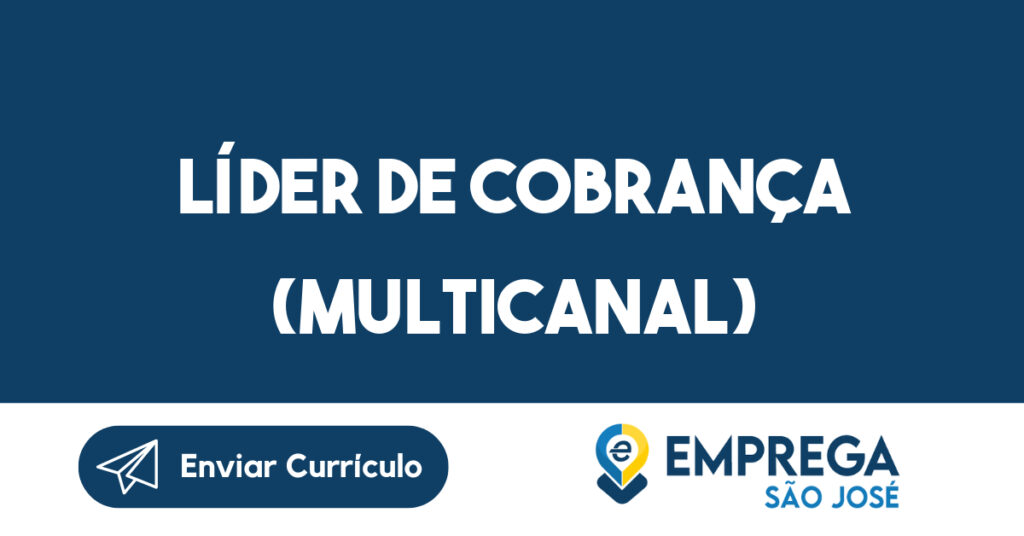 Líder de Cobrança (MultiCanal)-São José dos Campos - SP 1