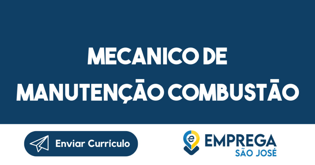 MECANICO DE MANUTENÇÃO COMBUSTÃO-São José dos Campos - SP 1