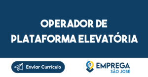OPERADOR DE PLATAFORMA ELEVATÓRIA-São José dos Campos - SP 9