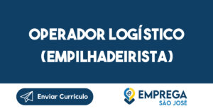 Operador Logístico (Empilhadeirista)-São José dos Campos - SP 4