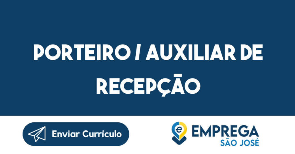 Porteiro / Auxiliar de Recepção-São José dos Campos - SP 1