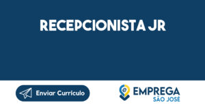 RECEPCIONISTA JR -São José dos Campos - SP 8