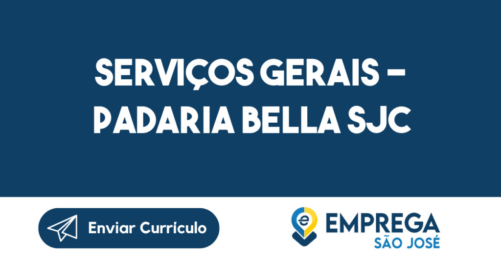 SERVIÇOS GERAIS - PADARIA BELLA SJC-São José dos Campos - SP 1