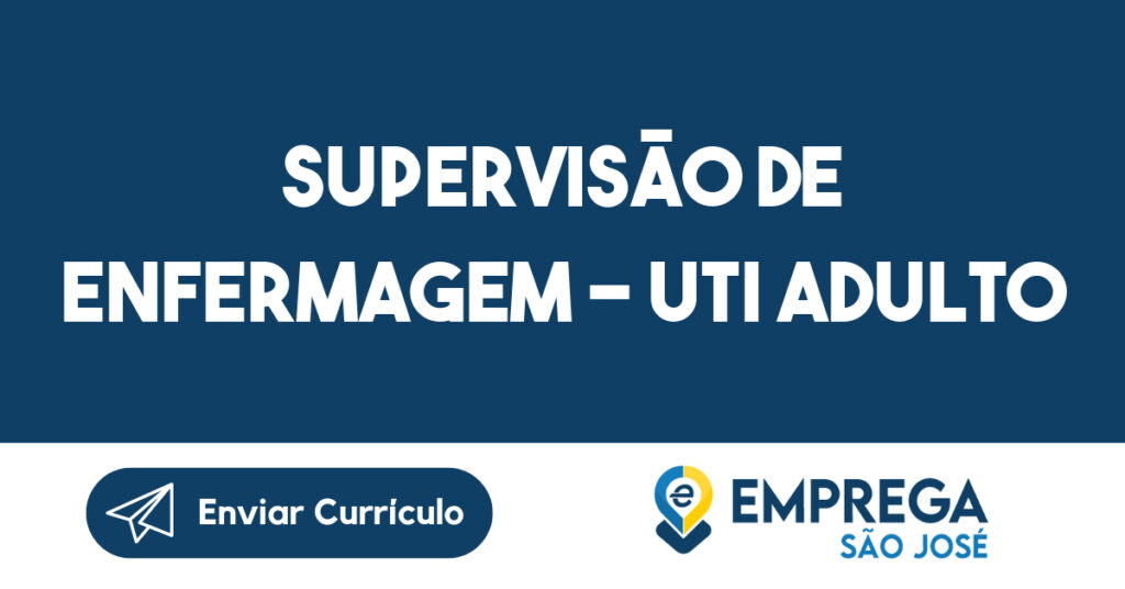 SUPERVISÃO DE ENFERMAGEM - UTI ADULTO-São José dos Campos - SP 1