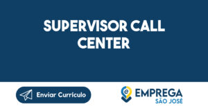 SUPERVISOR CALL CENTER-Jacarei - SP 7